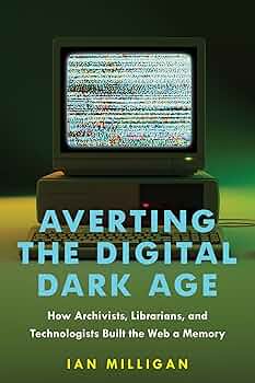Averting the Digital Dark Age: How Archivists, Librarians, and